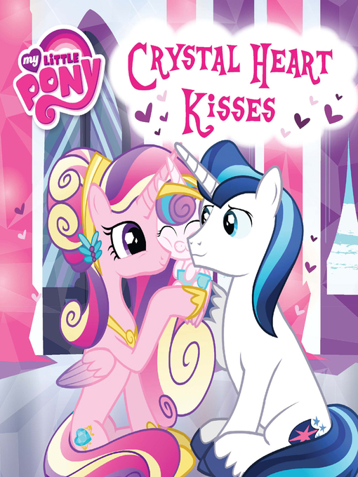 Title details for My Little Pony--Crystal Heart Kisses by Tallulah May - Available